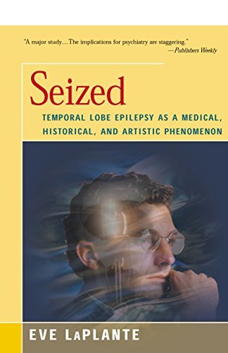 ダウンロード  Seized: Temporal Lobe Epilepsy as a Medical, Historical, and Artistic Phenomenon (English Edition) 本