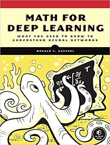 indir Math for Deep Learning: What You Need to Know to Understand Neural Networks