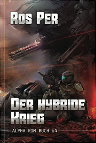 تحميل Der hybride Krieg (Alpha Rom Buch #4): LitRPG-Serie (German Edition)