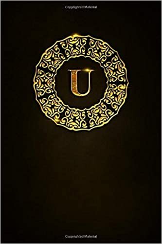 U: Luxury Golden Initial Monogram Letter "U" Notebook Alphabetical Journal for Writing & Notes, Romantic Personalized Diary Monogrammed Valentine Day ... and Men (6x9 110 Ruled Pages Matte Cover) indir