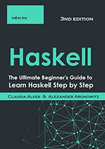 ダウンロード  Haskell: The Ultimate Beginner's Guide to Learn Haskell Programming Step by Step (English Edition) 本