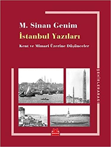 İstanbul Yazıları-Kent ve Mimari Üzerine Düşünceler indir