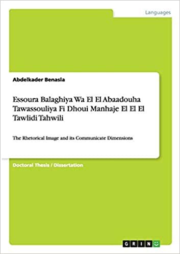 Essoura Balaghiya Wa El El Abaadouha Tawassouliya Fi Dhoui Manhaje El El El Tawlidi Tahwili: The Rhetorical Image and its Communicate Dimensions