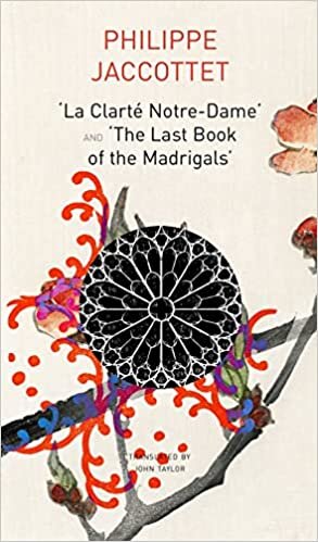 اقرأ "La Clarté Notre–Dame" and "The Last Book of the Madrigals" الكتاب الاليكتروني 