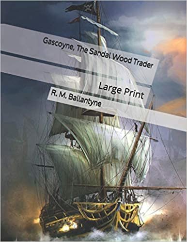 Gascoyne, The Sandal Wood Trader: Large Print indir