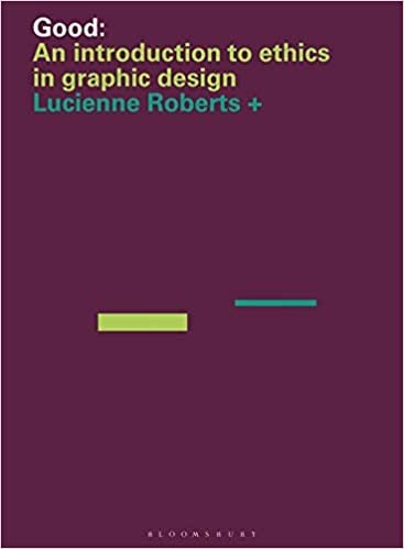 Good: An Introduction to Ethics in Graphic Design (Required Reading Range)