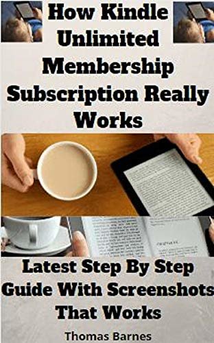 ダウンロード  How Kindle Unlimited Membership Subscription Really Works: Latest Step by Step Guide with Screenshots That Works (English Edition) 本