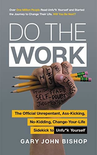 ダウンロード  Do the Work: The Official Unrepentant, Ass-Kicking, No-Kidding, Change-Your-Life Sidekick to Unfu*k Yourself (Unfu*k Yourself series) (English Edition) 本
