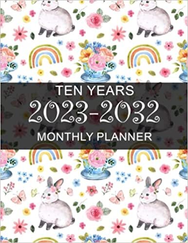 ダウンロード  Planner 2023-2032: Bunny Ten Year Monthly Planner- 10 Years At a Glance 120 Months Yearly Monthly & Weekly Schedule Organizer ... (Large 10 Years Calendar Planner 2023-2032) 本