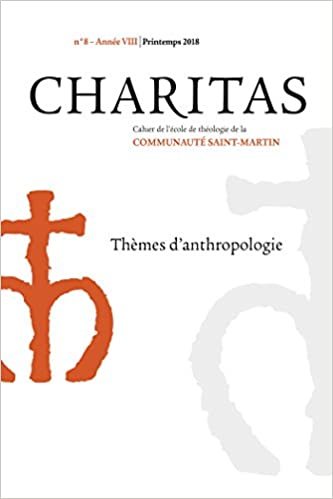 indir Charitas n°8 - Printemps 2018: Thèmes d&#39;anthropologie (ART.REV.CHRIST.)