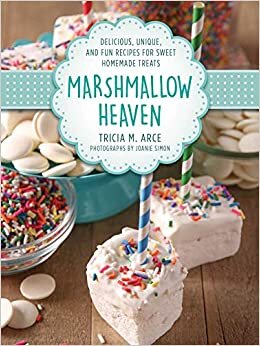 indir Marshmallow Heaven: Delicious, Unique, and Fun Recipes for Sweet Homemade Treats