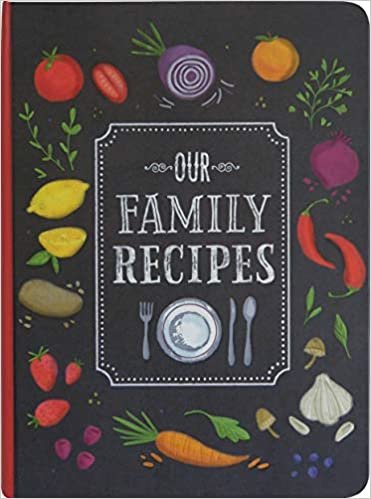 ダウンロード  Our Family Recipes: Preserve and Organize All Your Treasured Family Recipes - Past, Present, and Future - All in This Recipe Journal 本