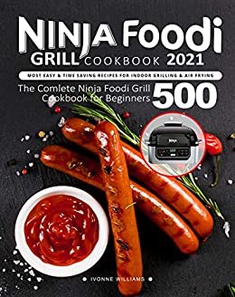 ダウンロード  Ninja Foodi Grill Cookbook : Most Easy & Time Saving Recipes for Indoor Grilling & Air Frying (English Edition) 本