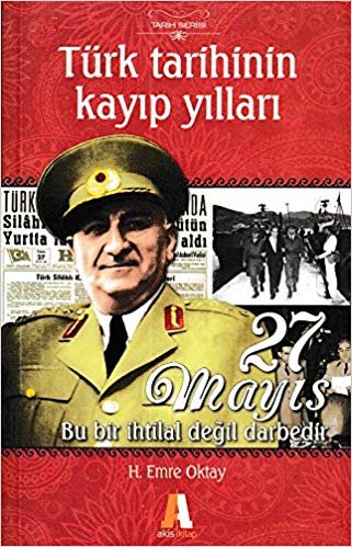 Türk Tarihinin Kayıp Yılları 27 Mayıs Akis Kitap indir
