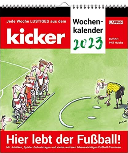 ダウンロード  Hier lebt der Fussball! - kicker-Wochenkalender 2023: Jede Woche Lustiges aus dem KICKER mit Jubilaeen und Spieler-Geburtstagen 本
