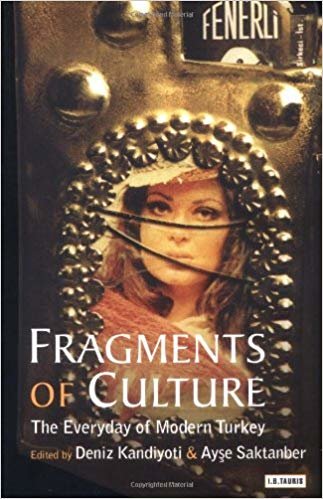 Fragments of Culture: The Everyday of Modern Turkey indir
