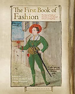 ダウンロード  The First Book of Fashion: The Book of Clothes of Matthaeus and Veit Konrad Schwarz of Augsburg (English Edition) 本