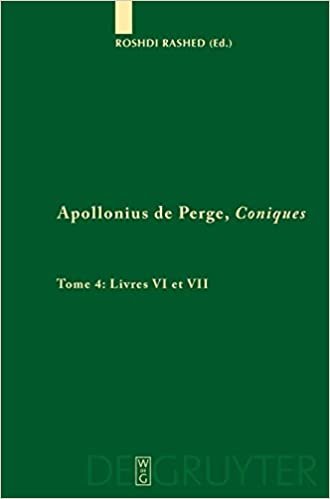 Livres VI Et VII. Commentaire Historique Et Mathematique, Edition Et Traduction Du Texte Arabe