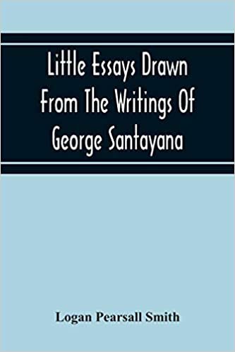 Little Essays Drawn From The Writings Of George Santayana ダウンロード