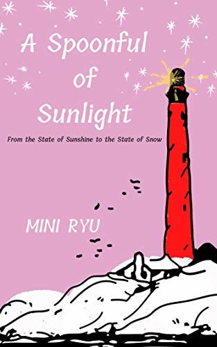 ダウンロード  A Spoonful of Sunlight: A girl's journey from the State of Sunshine to the State of Snow (English Edition) 本