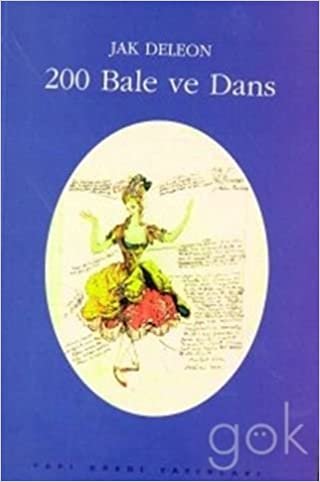 200 Bale Ve Dans (Künyeler, Konular, Tarihsel, Koreografik ve Eleştirel Notlar) indir