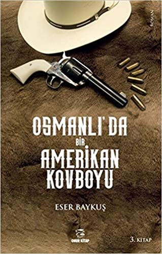 Osmanlı'da Bir Amerikan Kovboyu: 3. Kitap indir