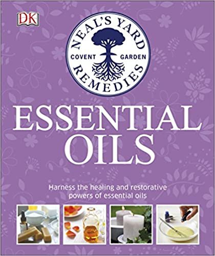 Neal's Yard Remedies Essential Oils: Restore * Rebalance * Revitalize * Feel the Benefits * Enhance Natural Beauty * Create Blends indir