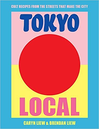 اقرأ Tokyo المحلية: Cult recipes من الشارع that Make the City الكتاب الاليكتروني 