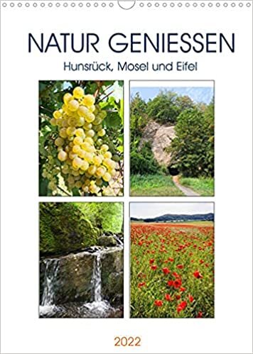 Natur geniessen - Hunsrueck, Mosel und Eifel (Wandkalender 2022 DIN A3 hoch): Ausflugsziele in die Natur rund um Hunsrueck, Mosel und Eifel (Monatskalender, 14 Seiten )