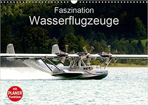 Faszination Wasserflugzeuge (Wandkalender 2019 DIN A3 quer): Bilder dieser faszinierenden Flugzeuge (Geburtstagskalender, 14 Seiten ) indir