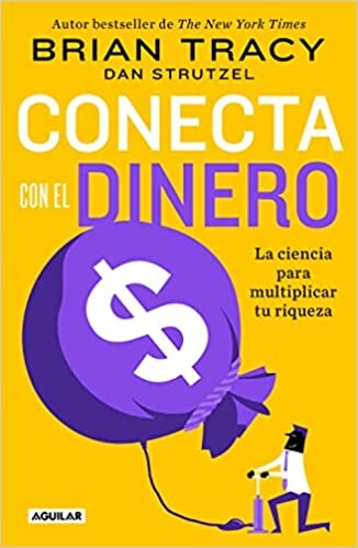 Conecta Con El Dinero/ The Science of Money: How to Increase Your Income and Become Wealthy اقرأ