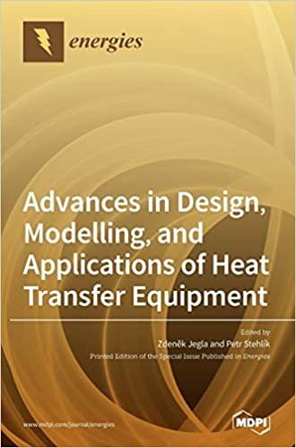 Advances in Design, Modelling, and Applications of Heat Transfer Equipment indir
