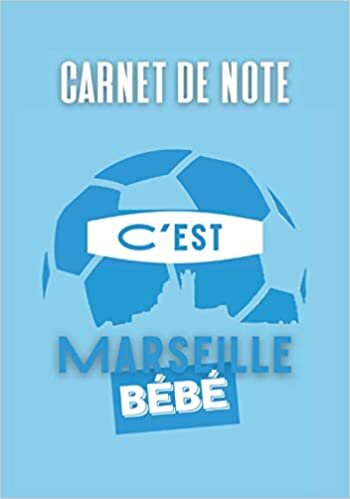 indir Carnet de note I C&#39;est Marseille bébé: Notebook à remplir | Pour les fans de foot, de l&#39;Olympique de Marseille ou de rap | CARNET ORIGINAL | C’est ... bord avec pages lignés composé de 100 pages