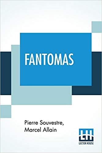 تحميل Fantomas: Translated From The Original French By Cranstoun Metcalfe With An Introduction To The Dover Edition By Robin Walz