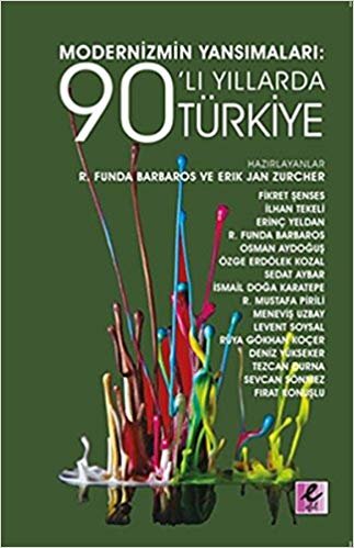 Modernizmin Yansımaları: 90’lı Yıllarda Türkiye indir