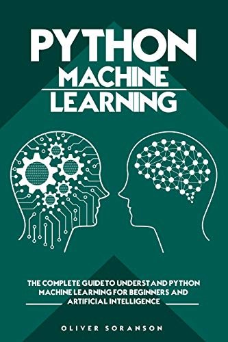 ダウンロード  Python Machine Learning: The Complete Guide to Understand Python Machine Learning for Beginners and Artificial Intelligence (English Edition) 本
