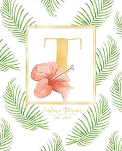 indir Academic Planner 2019-2020: Tropical Leaves Green Leaf Gold Monogram Letter T with a Summer Hibiscus Flower Academic Planner July 2019 - June 2020 for Students, Moms and Teachers (School and College)