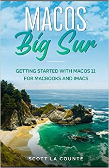 ダウンロード  MacOS Big Sur: Getting Started With MacOS 11 For Macbooks and iMacs 本