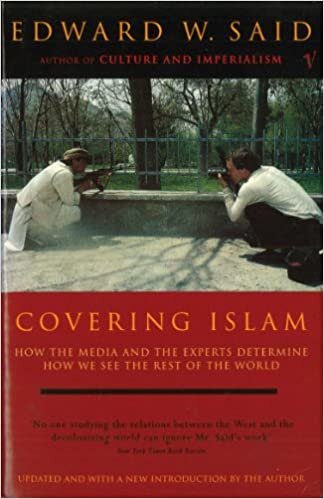 Covering Islam: How the Media and the Experts Determine How We See the Rest of the World (Fully Revised Edition)
