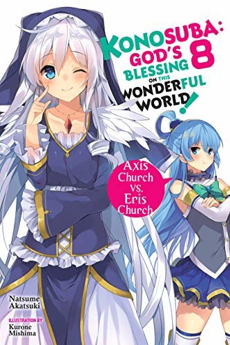 ダウンロード  Konosuba: God's Blessing on This Wonderful World!, Vol. 8 (light novel): Axis Church vs. Eris Church (Konosuba (light novel)) (English Edition) 本