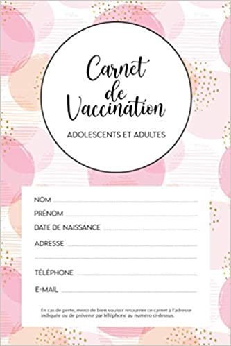 Carnet de vaccination: Vaccin pour adolescents et adultes (Diphtérie - Tétanos - Po liomyélite - Coqueluche-Rougeole - Oreillons - Rubéole - Méningite C - HPV - H épatite B - Grippe...)