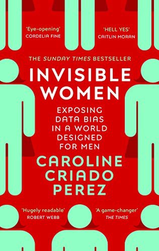 ダウンロード  Invisible Women: Exposing Data Bias in a World Designed for Men (English Edition) 本