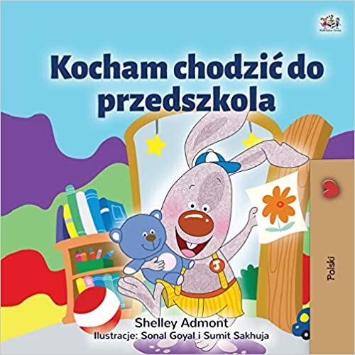 I Love to Go to Daycare (Polish Children's Book) (Polish Bedtime Collection) indir