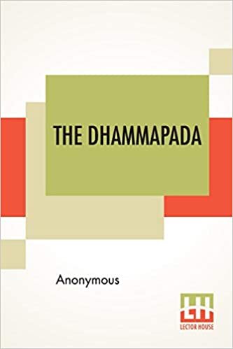 indir The Dhammapada: Or The Path Of Virtue, A Collection Of Verses Being One Of The Canonical Books Of The Buddhists, Translated From Pali By F. Max Muller