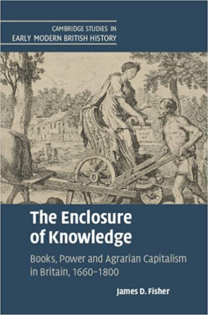 تحميل The Enclosure of Knowledge: Books, Power and Agrarian Capitalism in Britain, 1660–1800