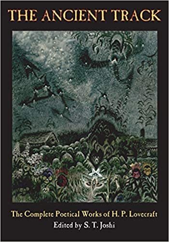 The Ancient Track: The Complete Poetical Works of H. P. Lovecraft indir