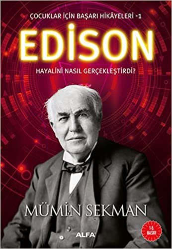 Edison: Çocuklar İçin Başarı Hikayeleri -1 Hayalini Nasıl Gerçekleştirdi? indir