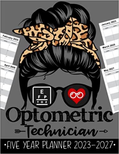 Optometric Technician 5 Year Monthly Planner 2023 - 2027: Funny Optometric Technician Messy Bun Hair Gift Weekly Planner A4 Size Schedule Calendar Views to Write in Ideas ダウンロード