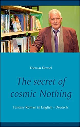 The secret of cosmic Nothing: Fantasy Roman in English - Deutsch indir