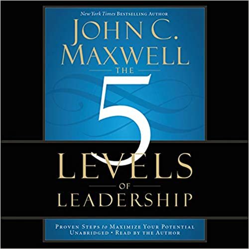 ダウンロード  The 5 Levels of Leadership: Proven Steps to Maximize Your Potential 本